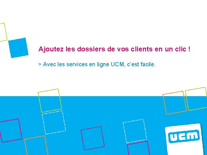 Ajoutez les dossiers de vos clients en un clic ! > Avec les services