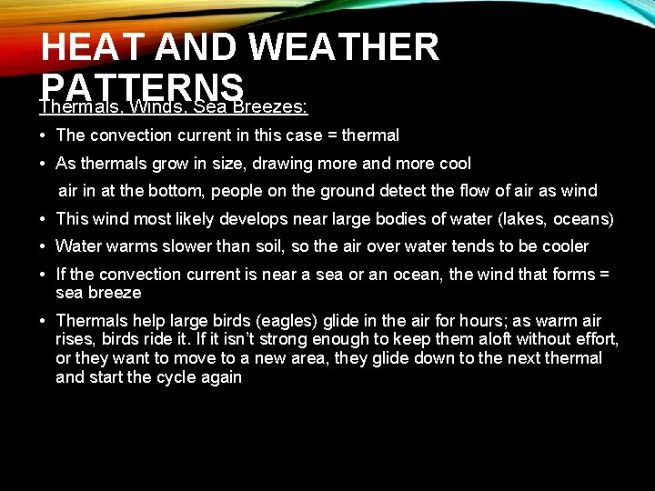 HEAT AND WEATHER PATTERNS Thermals, Winds, Sea Breezes: • The convection current in this