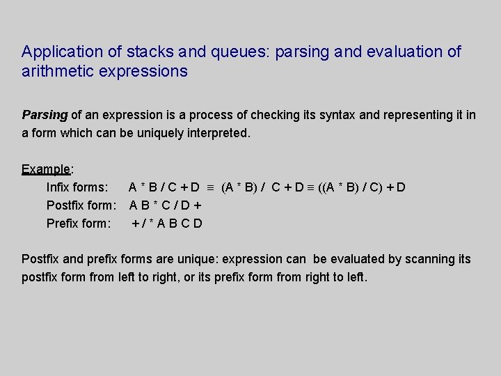 Application of stacks and queues: parsing and evaluation of arithmetic expressions Parsing of an