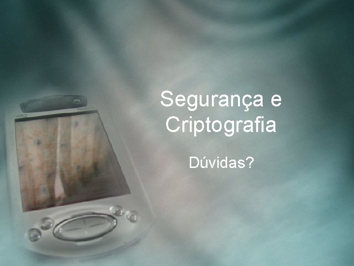 Segurana e Criptografia Componentes Algoritmos de Criptografia O