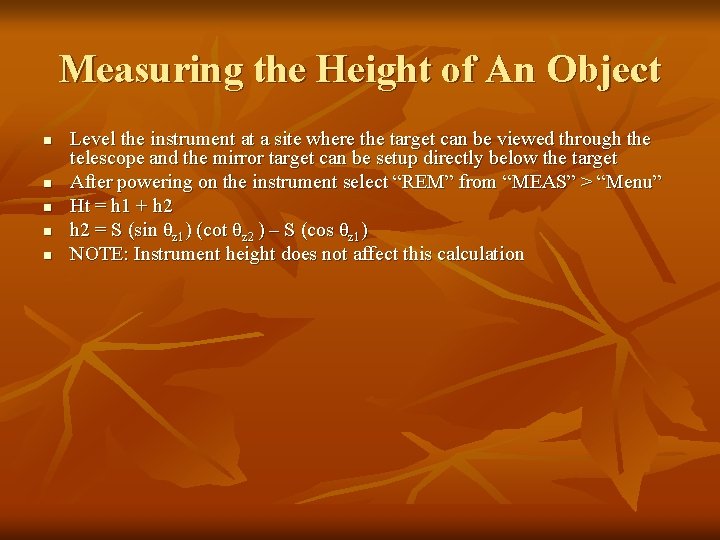 Measuring the Height of An Object n n n Level the instrument at a