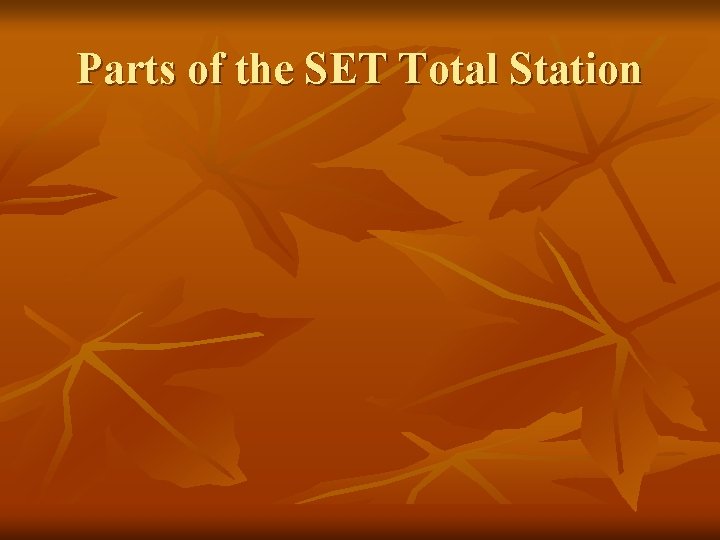 Parts of the SET Total Station 