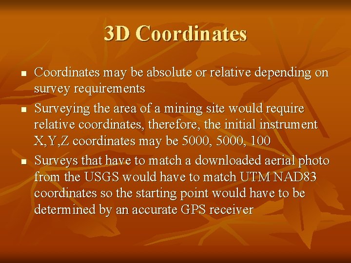3 D Coordinates n n n Coordinates may be absolute or relative depending on