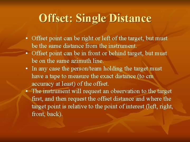 Offset: Single Distance • Offset point can be right or left of the target,