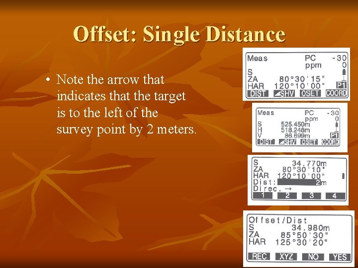 Offset: Single Distance • Note the arrow that indicates that the target is to
