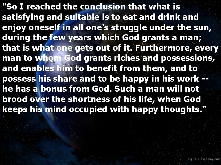 "So I reached the conclusion that what is satisfying and suitable is to eat