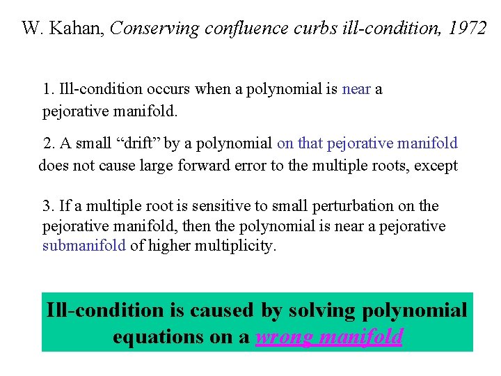 W. Kahan, Conserving confluence curbs ill-condition, 1972 1. Ill-condition occurs when a polynomial is