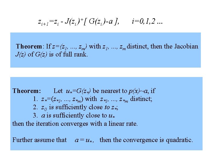 zi+1=zi - J(zi )+[ G(zi )-a ], i=0, 1, 2. . . Theorem: If