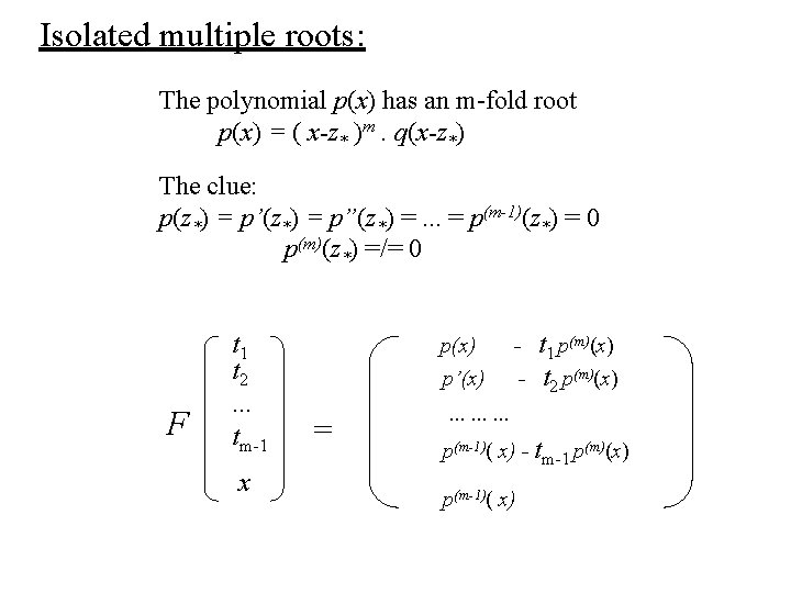 Isolated multiple roots: The polynomial p(x) has an m-fold root p(x) = ( x-z*