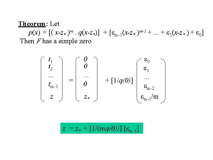 Theorem: Let p(x) = [( x-z* )m. q(x-z*)] + [em-1(x-z* )m-1 +. . .