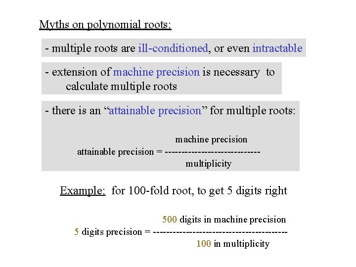 Myths on polynomial roots: - multiple roots are ill-conditioned, or even intractable - extension