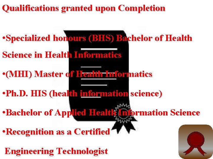 Qualifications granted upon Completion • Specialized honours (BHS) Bachelor of Health Science in Health