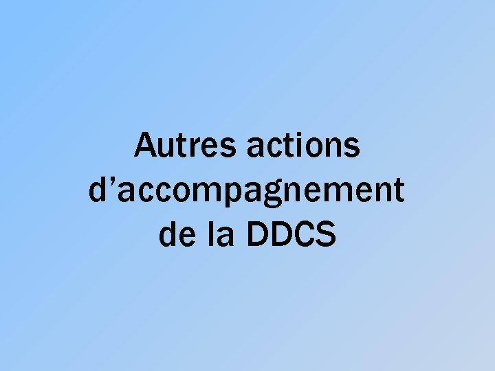 Autres actions d’accompagnement de la DDCS 