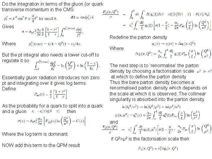 Do the integration in terms of the gluon (or quark transverse momentum in the