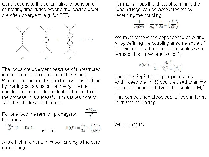 Contributions to the perturbative expansion of scattering amplitudes beyond the leading order are often