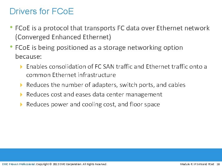 Drivers for FCo. E • FCo. E is a protocol that transports FC data