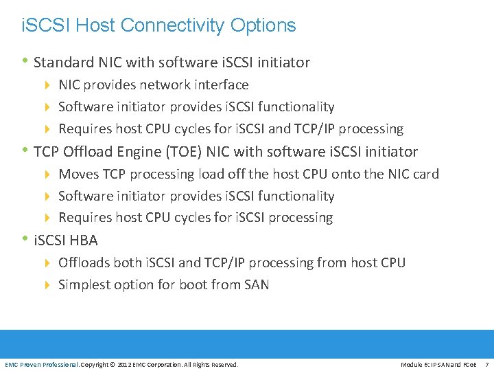 i. SCSI Host Connectivity Options • Standard NIC with software i. SCSI initiator 4