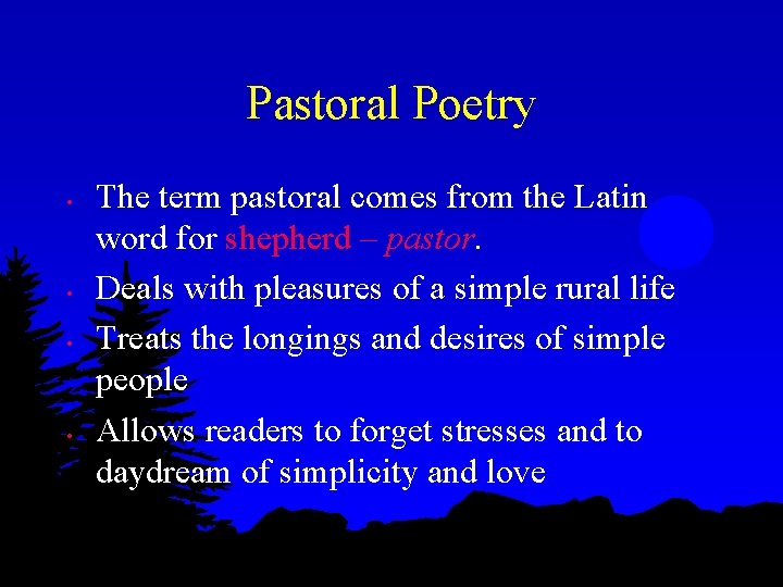 Pastoral Poetry • • The term pastoral comes from the Latin word for shepherd
