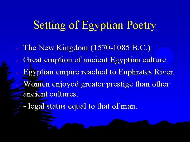 Setting of Egyptian Poetry • • The New Kingdom (1570 -1085 B. C. )