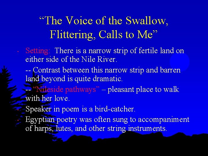 “The Voice of the Swallow, Flittering, Calls to Me” • • • Setting: There