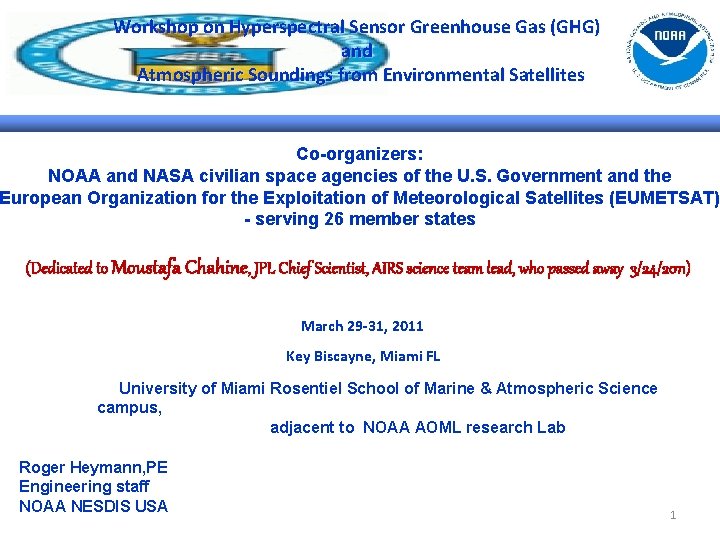 Workshop on Hyperspectral Sensor Greenhouse Gas (GHG) and Atmospheric Soundings from Environmental Satellites Co-organizers: