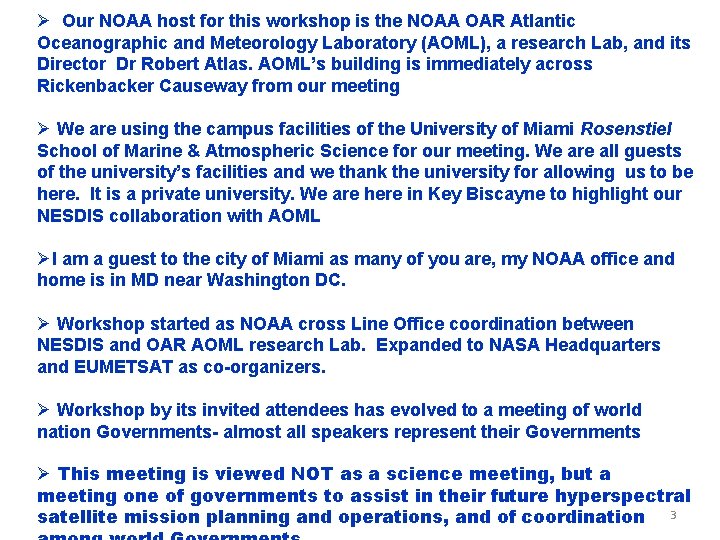 Ø Our NOAA host for this workshop is the NOAA OAR Atlantic Oceanographic and