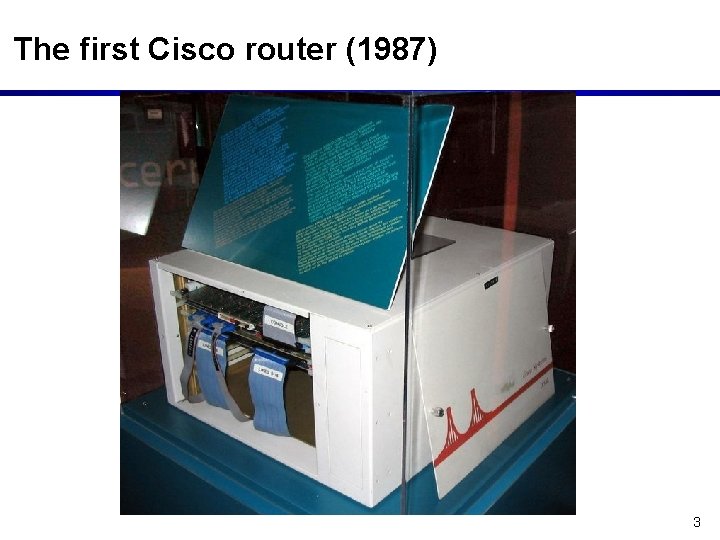 The first Cisco router (1987) 3 