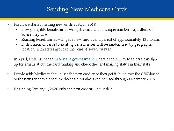 Sending New Medicare Cards • Medicare started mailing new cards in April 2018 •