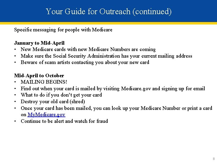 Your Guide for Outreach (continued) Specific messaging for people with Medicare January to Mid-April