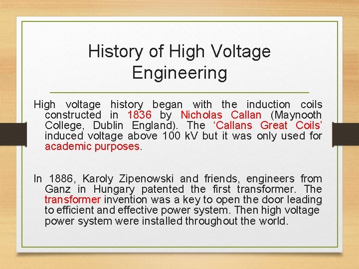 History of High Voltage Engineering High voltage history began with the induction coils constructed