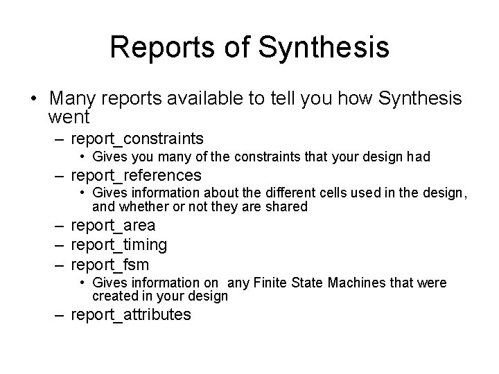 Reports of Synthesis • Many reports available to tell you how Synthesis went –
