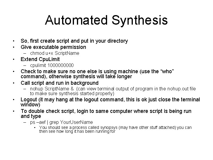 Automated Synthesis • • So, first create script and put in your directory Give