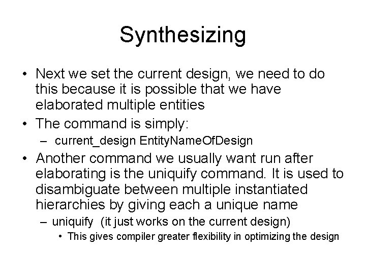 Synthesizing • Next we set the current design, we need to do this because
