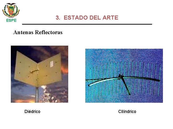 3. ESTADO DEL ARTE ESPE Antenas Reflectoras Diédrico Cilíndrico 
