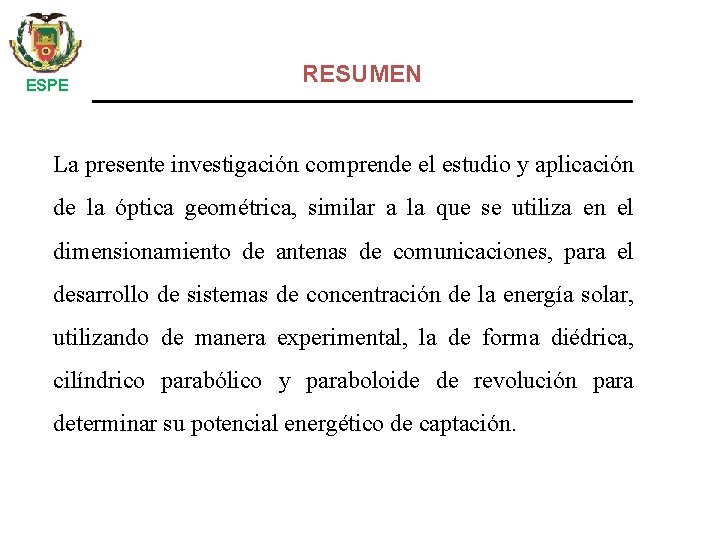 ESPE RESUMEN La presente investigación comprende el estudio y aplicación de la óptica geométrica,