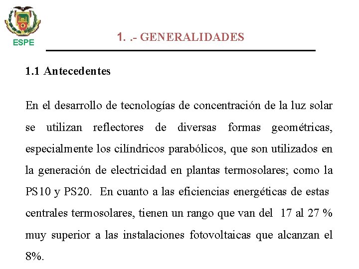 ESPE 1. . - GENERALIDADES 1. 1 Antecedentes En el desarrollo de tecnologías de