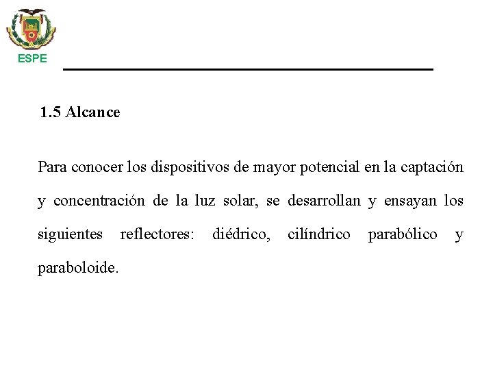 ESPE 1. 5 Alcance Para conocer los dispositivos de mayor potencial en la captación