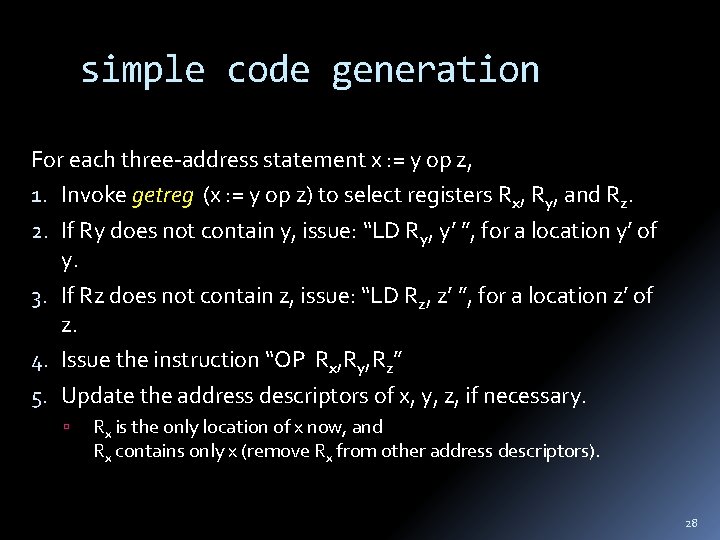simple code generation For each three-address statement x : = y op z, 1.