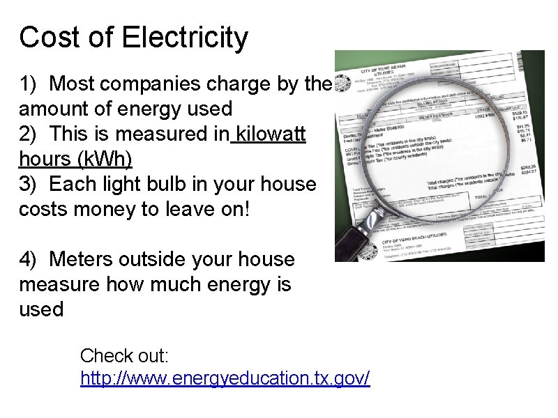 Cost of Electricity 1) Most companies charge by the amount of energy used 2)