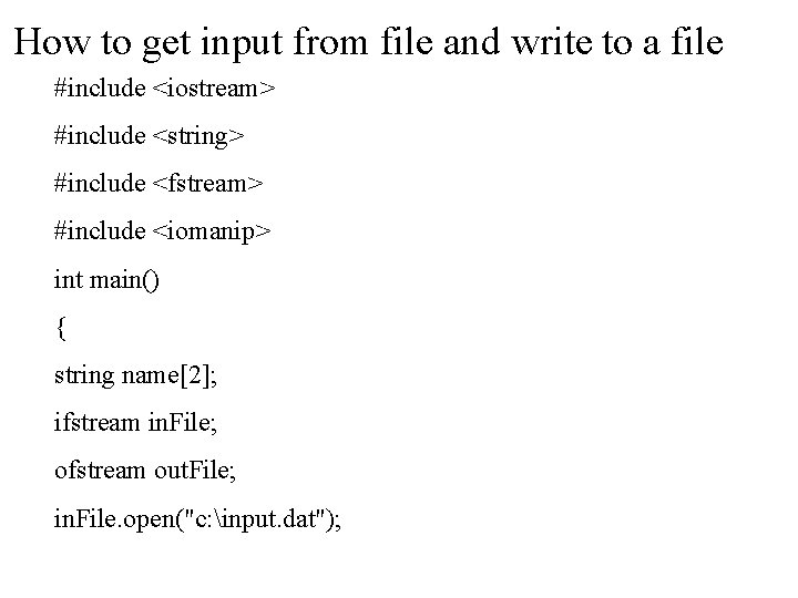 How to get input from file and write to a file #include <iostream> #include