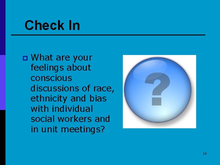 Check In p What are your feelings about conscious discussions of race, ethnicity and