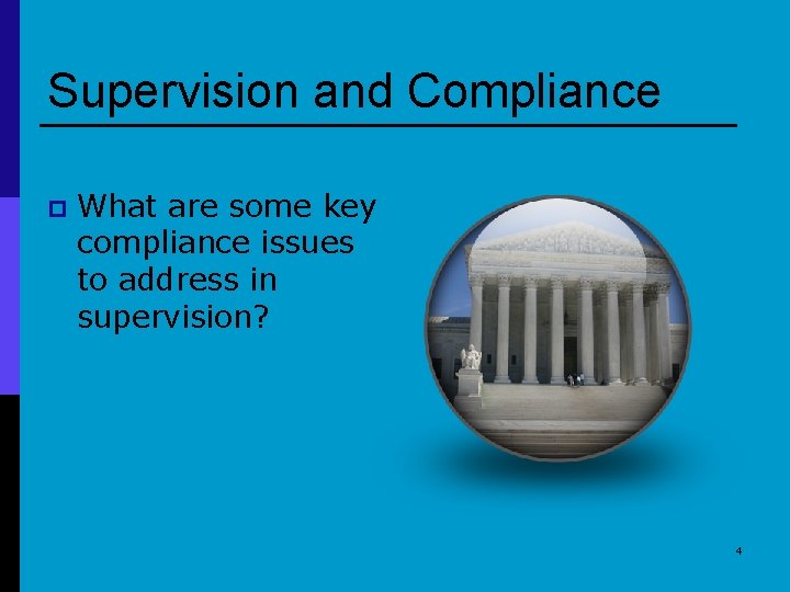 Supervision and Compliance p What are some key compliance issues to address in supervision?