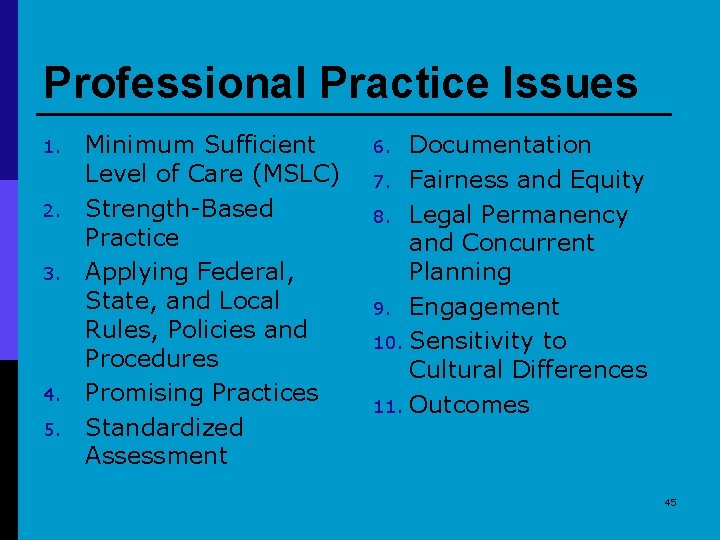 Professional Practice Issues 1. 2. 3. 4. 5. Minimum Sufficient Level of Care (MSLC)