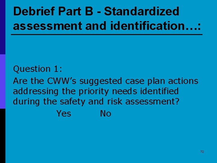 Debrief Part B - Standardized assessment and identification…: Question 1: Are the CWW’s suggested