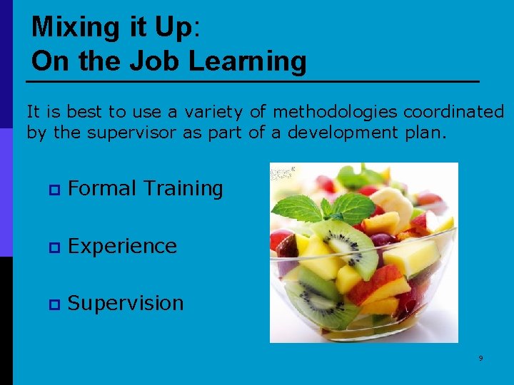 Mixing it Up: On the Job Learning It is best to use a variety