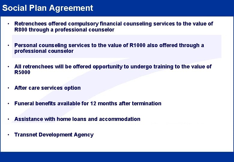 Social Plan Agreement • Retrenchees offered compulsory financial counseling services to the value of