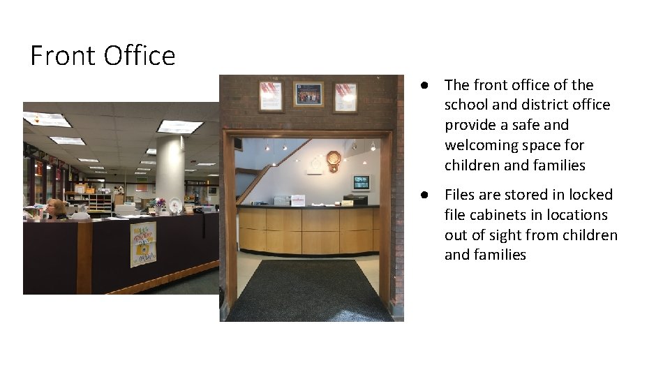 Front Office ● The front office of the school and district office provide a
