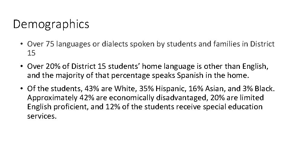 Demographics • Over 75 languages or dialects spoken by students and families in District