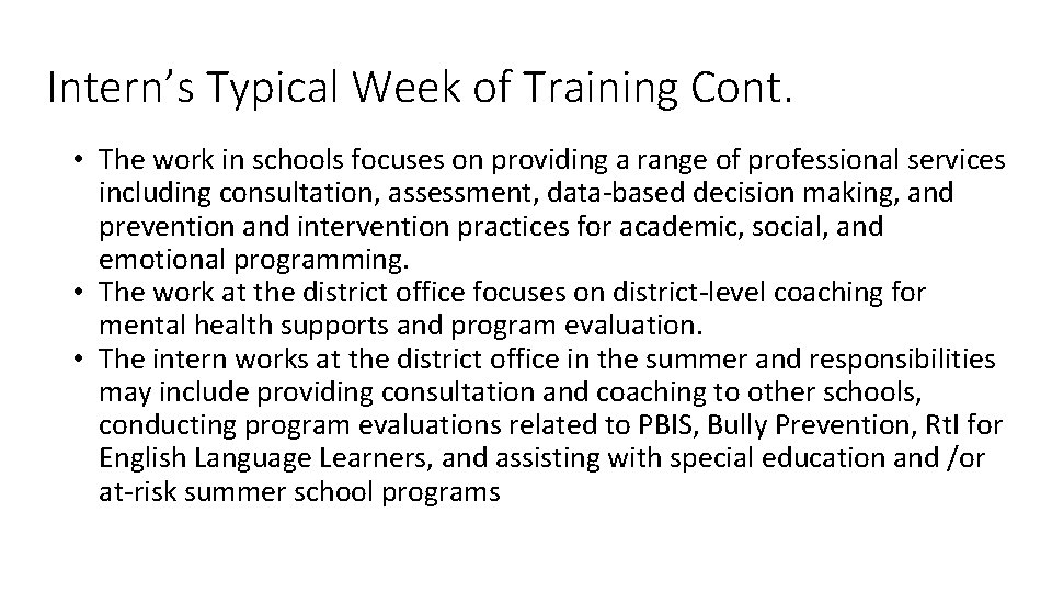 Intern’s Typical Week of Training Cont. • The work in schools focuses on providing