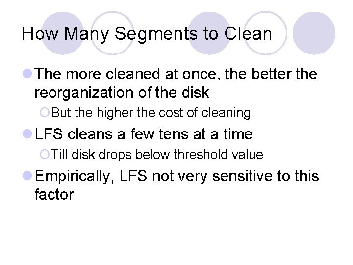 How Many Segments to Clean l The more cleaned at once, the better the